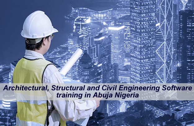 Architectural, Structural, Civil Engineering Software training in Abuja Nigeria