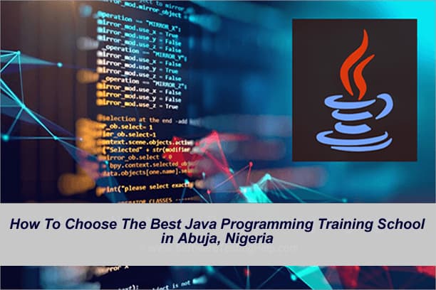 How To Choose The Best Java Programming Training School in Abuja, Nigeria