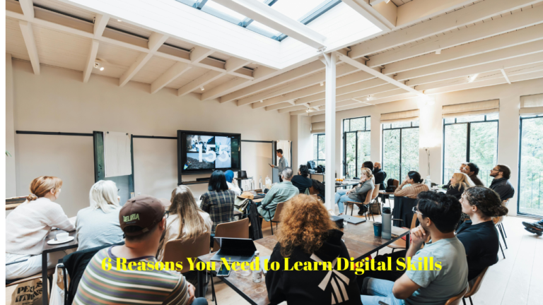 6 Reasons You Need to Learn Digital Skills