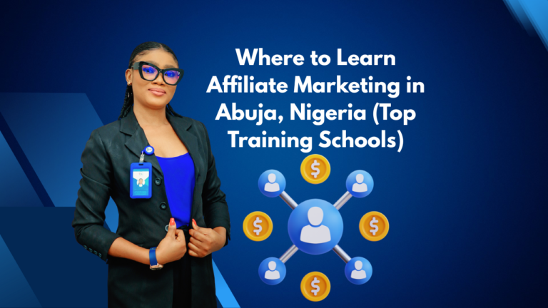 Where to Learn Affiliate Marketing in Abuja, Nigeria (Top Training Schools)