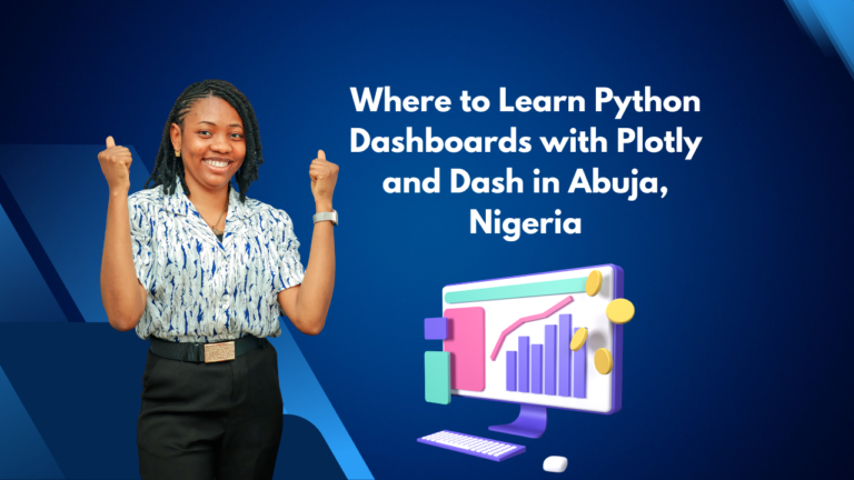 Where to Learn Python Dashboards with Plotly and Dash in Abuja, Nigeria