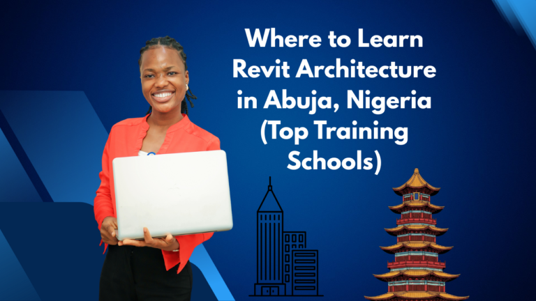Where to Learn Revit Architecture in Abuja, Nigeria (Top Training Schools)