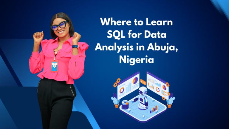Where to Learn SQL for Data Analysis in Abuja, Nigeria
