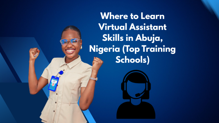 Where to Learn Virtual Assistant Skills in Abuja, Nigeria (Top Training Schools)