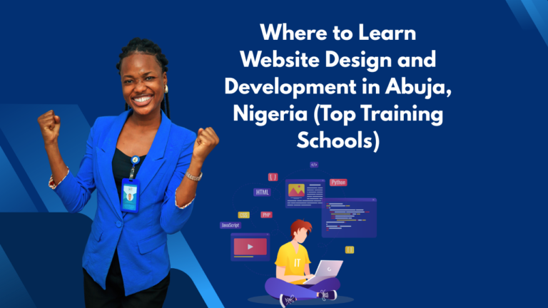 Where to Learn Website Design and Development in Abuja, Nigeria (Top Training Schools)