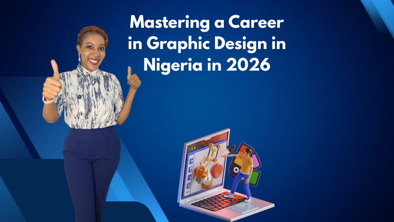 Mastering a Career in Graphic Design in Nigeria in 2026 - Digital ...