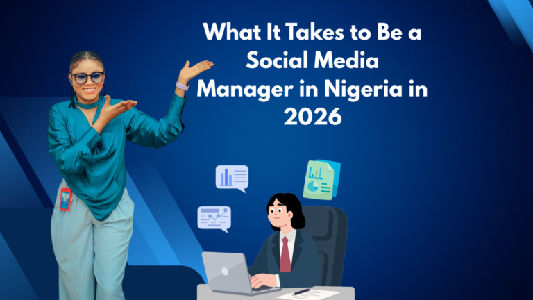 What It Takes to Be a Social Media Manager in Nigeria in 2026